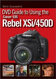 Rick Sammon's DVD Guide to Using the Canon EOS Rebel XSi/450D (9780470448564) Rick Sammon Books
