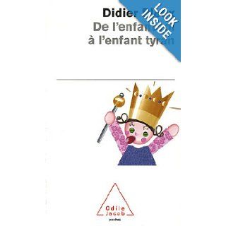 De L'Enfant Roi a L'Enfant Tyran (French Edition) Didier Pleux 9782738115355 Books