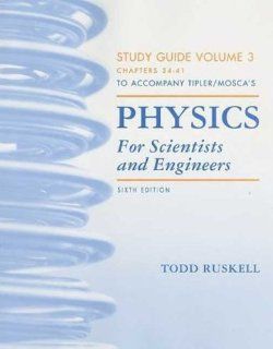 Physics for Scientists and Engineers Study Guide, Vol. 3 Paul A. Tipler, Gene Mosca 9781429204118 Books