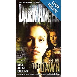 Before the Dawn (Dark Angel) Max Allan Collins 9780345451828 Books