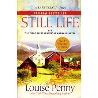 Still Life (Chief Inspector Armand Gamache Mysteries, No. 1) Louise Penny 9780312541538 Books