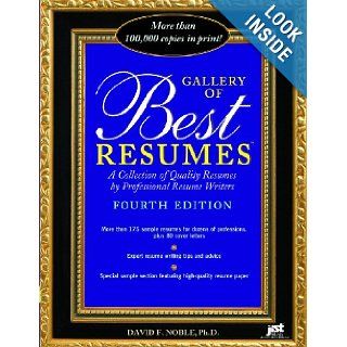Gallery of Best Resumes A Collection of Quality Resumes by Professional Resume Writers David F. Noble 9781593573652 Books