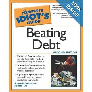 The Complete Idiot's Guide to Beating Debt, 2E Steven D. Strauss, Azriela Jaffe 9781592571161 Books