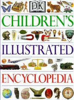 The Dorling Kindersley Children's Illustrated Encyclopedia 9780751357707 Books