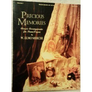 Precious Memories (Classic Arrangements for Piano/Organ) W. Elmo Mercer Books