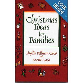 Christmas Ideas for Families Phillis Pellman Good 9781561481804 Books