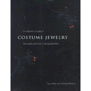 Collector's Guide to Costume Jewelry Key Styles and How to Recognize Them Tracy Tolkien, Henrietta Wilkinson 9781552091562 Books