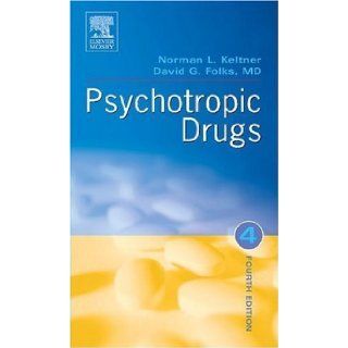 Psychotropic Drugs, 4e 4th (fourth) Edition by Keltner EdD RN CRNP, Norman L., Folks MD, David G. published by Mosby (2005) Books