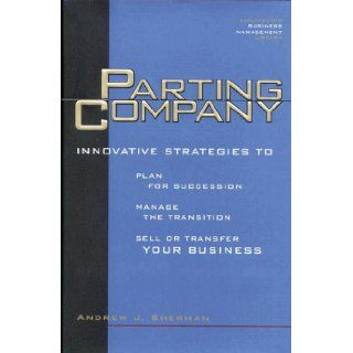 Parting Company Andrew Sherman 9780938721666 Books