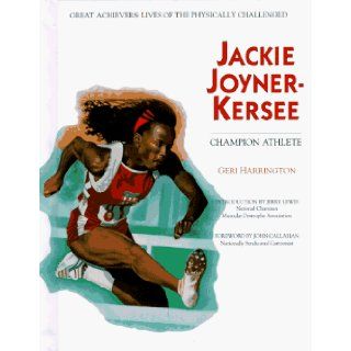 Jackie Joyner Kersee (Grt Ach) (Z) (Great Achievers Lives of the Physically Challenged) Geri Harrington 9780791020852 Books