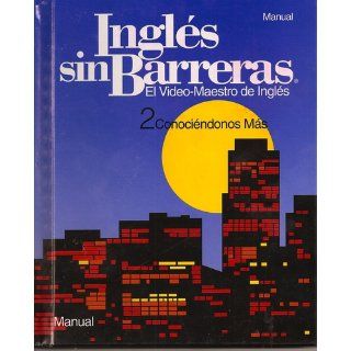 Ingles Sin Barreras, Manual, El Video maestro De Ingles Conversacional, 2 Conociedonos Mas Karen Peratt 9781591722946 Books