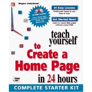 Teach Yourself to Create a Home Page in 24 Hours (Sams Teach Yourself) Rogers Cadenhead 9781575213255 Books