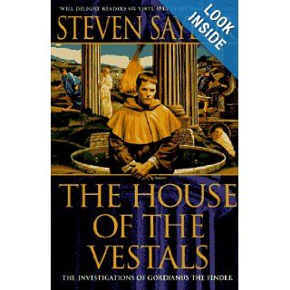 The House of the Vestals Investigations of Gordianus the Finder Steven W. Saylor 9780312154448 Books