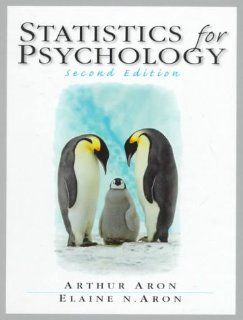 Statistics for Psychology (2nd Edition) Arthur Aron, Elaine Aron 9780139140785 Books