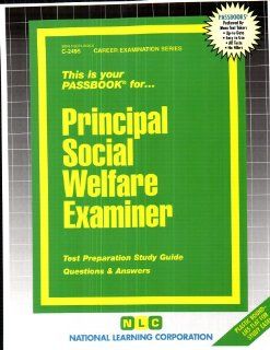 Principal Social Welfare Examiner(Passbooks) (Career Examination Ser.; C 2495) Jack Rudman 9780837324951 Books