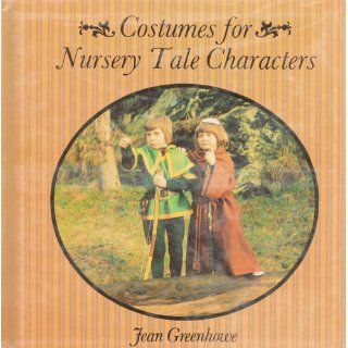 Costumes for Nursery Tale Characters Jean Greenhowe 9780823801992 Books