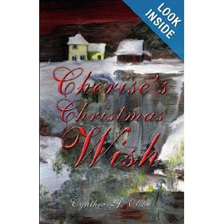 Cherise's Christmas Wish Cynthia J. Olson 9781413756647 Books