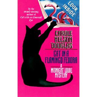 Cat in a Flamingo Fedora A Midnight Louie Mystery (Midnight Louie Mysteries) Carole Nelson Douglas 9780812565355 Books