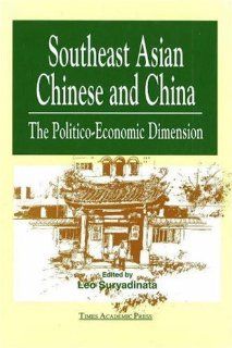 Southeast Asian Chinese & China The Politico Economic Dimension (9789812100665) Leo Suryadinata Books