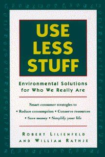 Use Less Stuff Robert Lilienfeld 9780449001684 Books