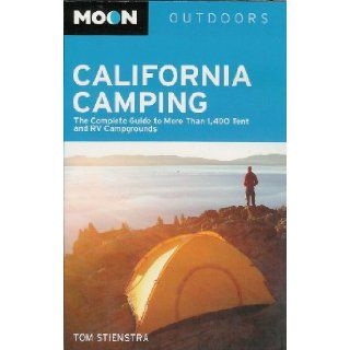 Moon California Camping  Complete Guide to More than 1400 Tent & RV Campgrounds (Moon Outdoors) Tom Stienstra Books