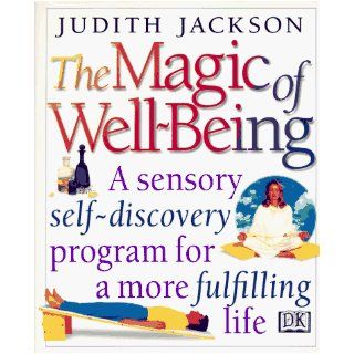 The Magic of Well Being Judith Jackson 9780789410726 Books