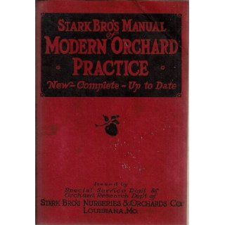 Stark Bro's Manual of Modern Orchard Practice (Form No. 15 1924) Stark Bro's Books