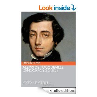 Alexis de Tocqueville (Eminent Lives) eBook Joseph Epstein Kindle Store