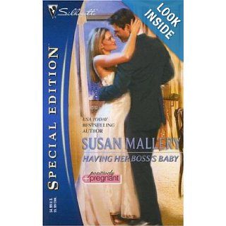 Having Her Boss's Baby (Silhouette Special Edition) Susan Mallery 9780373247592 Books