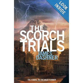 The Scorch Trials (Maze Runner, Book Two) James Dashner 9780385738750 Books