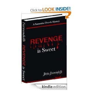 Revenge is Sweet (A Samantha Church Mystery) eBook Betta Ferrendelli Kindle Store