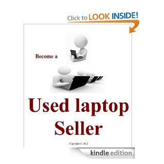 Become a Used Laptop Seller eBook Warren Chase Kindle Store