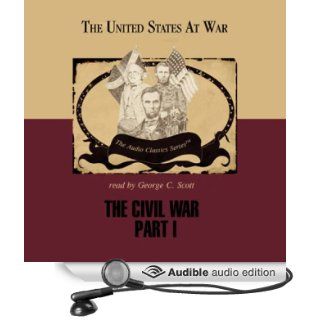 The Civil War Part 1 (Audible Audio Edition) Jeffrey Rogers Hummel, George C. Scott Books