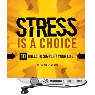 Stress Is a Choice 10 Rules to Simplify Your Life (Audible Audio Edition) David Zerfoss, Don Hagen Books