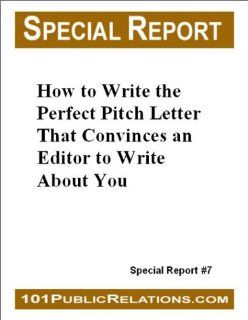 How to Write the Perfect Pitch Letter that Convinces an Editor to Write About You Joan Stewart Books