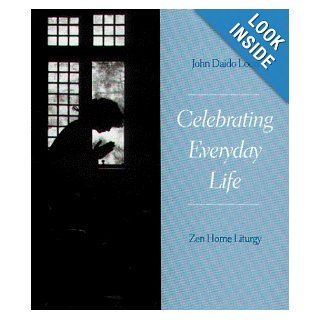 Celebrating Everyday Life (9781882795079) John Daido Loori Books