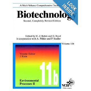 Environmental Process II, Volume 11B, Biotechnology A Multi Volume Comprehensive Treatise, 2nd Completely Revised Edition Jürgen Klein 9783527292394 Books