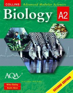 Biology A2 (Collins Advanced Modular Sciences) Mike Bailey, Keith Hirst 9780003277524 Books