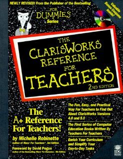 The Clarisworks Reference for Teachers (Clarisworks ""X"" Reference for Teachers) Michelle Robinette 9780764501425 Books