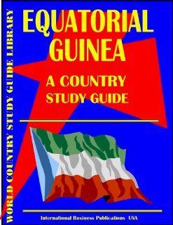 Equatorial Guinea Country Study Guide Ibp Usa, USA International Business Publications 9780739714539 Books