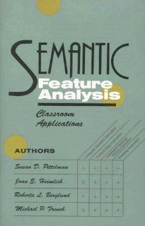 Semantic Feature Analysis Classroom Applications (Reading Aids Series) Susan D. Pittelman, Roberta L. Berglund, Joan E. Heimlich 9780872072350 Books