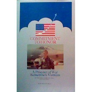 Commitment To Honor A Prisoner of War Remembers Vietnam George Robert Hall Books
