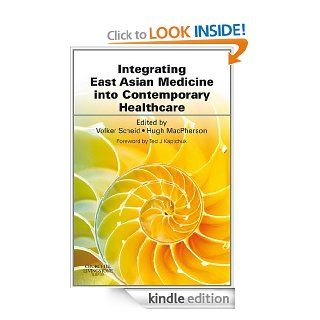 Integrating East Asian Medicine into Contemporary Healthcare eBook Volker Scheid, Hugh MacPherson Kindle Store
