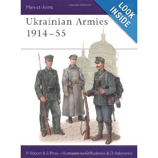 Ukrainian Armies 1914 55 (Men at Arms) Peter Abbott, Oleksiy Rudenko 9781841766683 Books