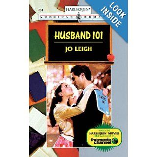 Husband 101 (Harlequin American Romance, No. 731) Jo Leigh 9780373167319 Books