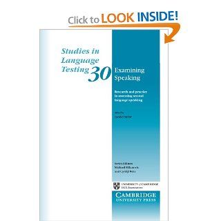 Examining Speaking Research and Practice in Assessing Second Language Speaking (Studies in Language Testing) (9780521736701) Lynda Taylor Books