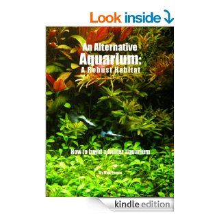 An Alternative Aquarium A Robust Habitat eBook Matt Owens Kindle Store