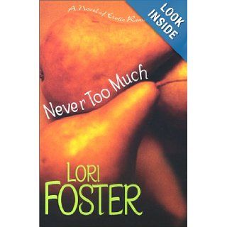 Never Too Much Lori Foster 9780758200860 Books