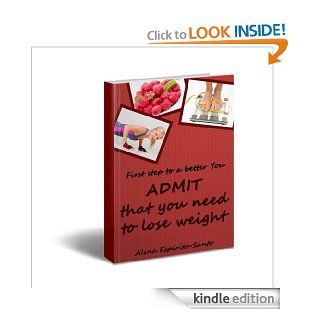 Admit That You Need to Lose Weight eBook Alina Espirito Santo Kindle Store