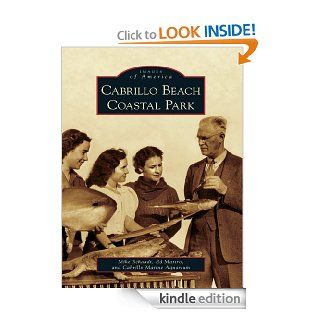 Cabrillo Beach Coastal Park (Images of America (Arcadia Publishing)) eBook Mike Schaadt Kindle Store